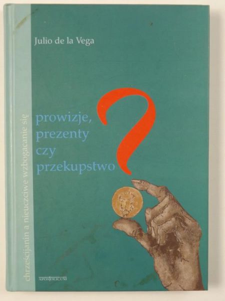 de la Vega Julio - Prowizje, prezenty czy przekupstwo?
