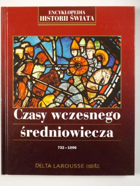 Czasy wczesnego średniowiecza 732-1096. Encyklopedia Historii Świata