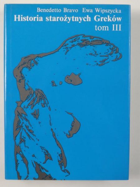 Bravo Bernadetto - Historia starożytnych Greków tom III