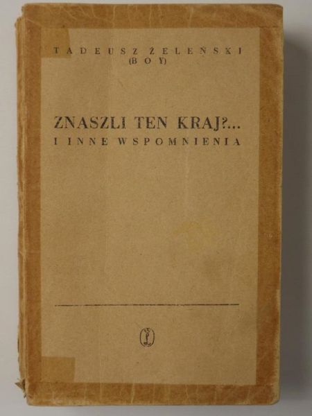 Boy-Żeleński Tadeusz - Znaszli ten kraj?... I inne wspomnienia