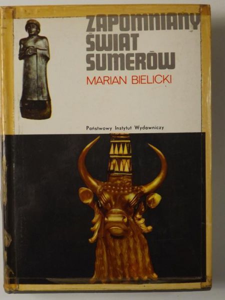 Bielicki Marian - Zapomniany świat Sumerów