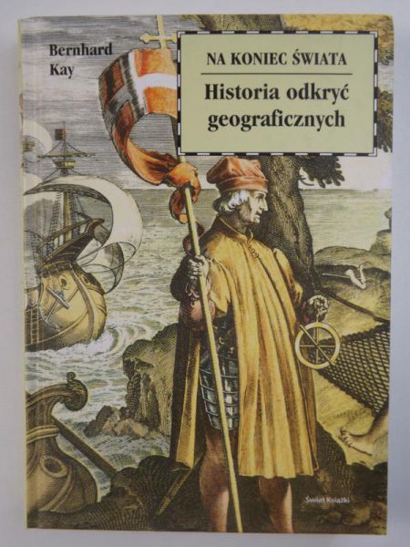 Na koniec świata. Historia odkryć geograficznych