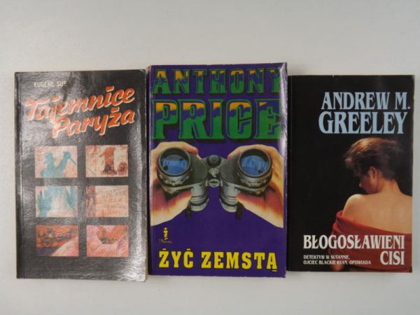 Greeley Andrew M., Sue Eugene - Żyć zemstą / Błogosławieni cisi / Tajemnice Paryża
