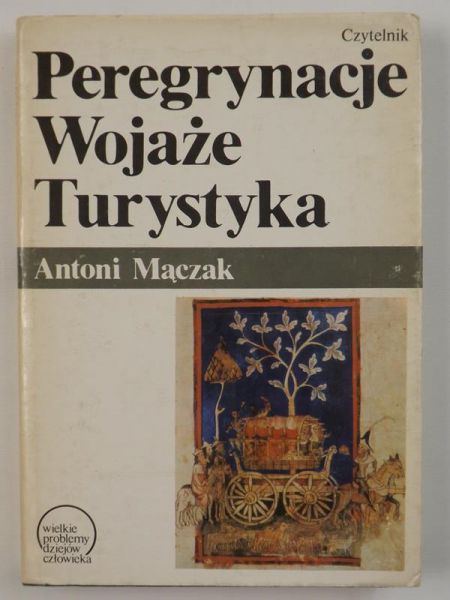 Mączak Antoni - Peregrynacje, wojaże, turystyka