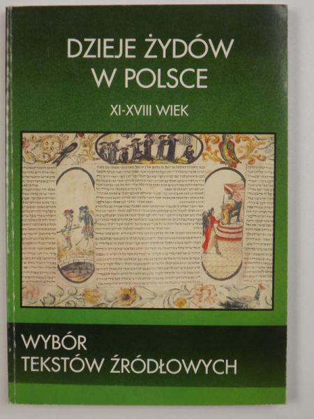 Fijałkowski Paweł - Dzieje Żydów w Polsce. Wybór tekstów źródłowych XI-XVIII wiek