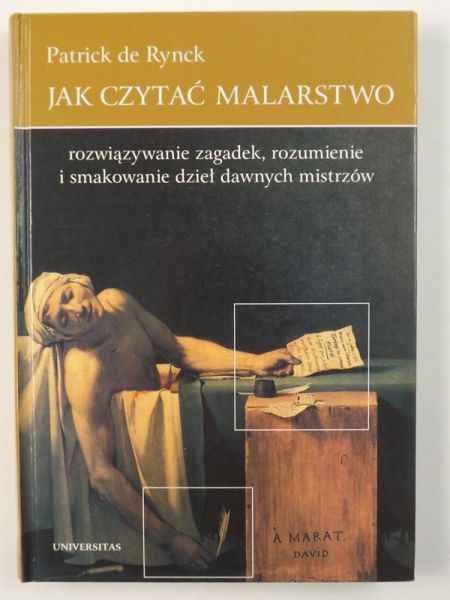 Jak czytać malarstwo. Rozwiązywanie zagak, rozumienie  i smakowanie dzieł dawnych mistrzów