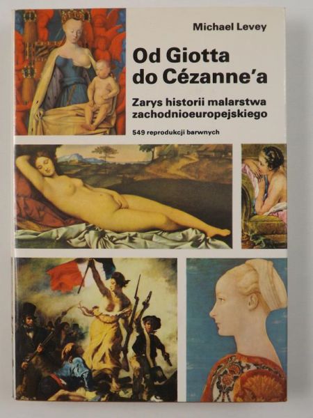 Levey Michael - Od Giotta do Cezanne'a. Zarys historii malarstwa zachodnioeuropejskiego