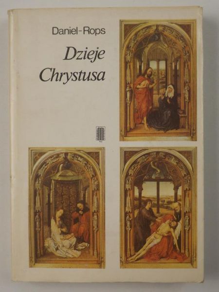 Rops Daniel - Dzieje Chrystusa