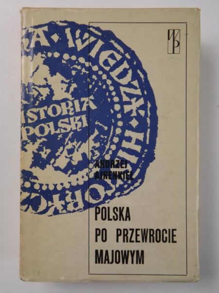 Ajnenkiel Andrzej - Polska po przewrocie majowym