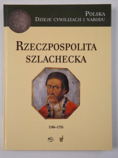 (red.) - Rzeczpospolita Szlachecka 1586-1795