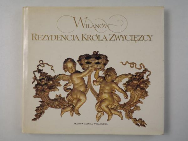 Fijałkowski Wojciech - Wilanów - rezydencja króla zwycięzcy