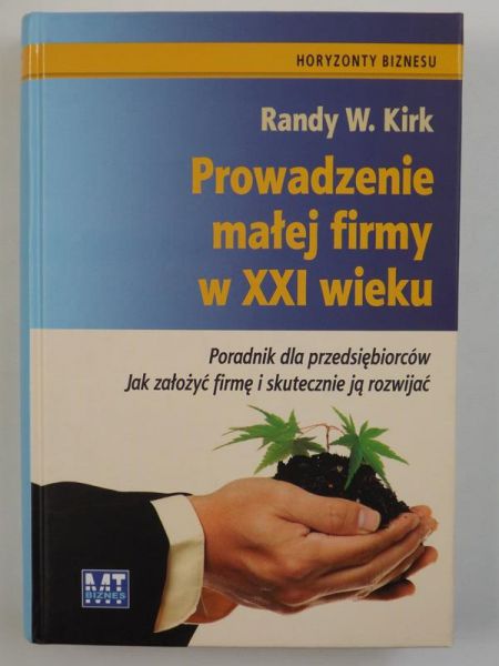 Kirk Randy - Prowadzenie małej firmy w XXI wieku