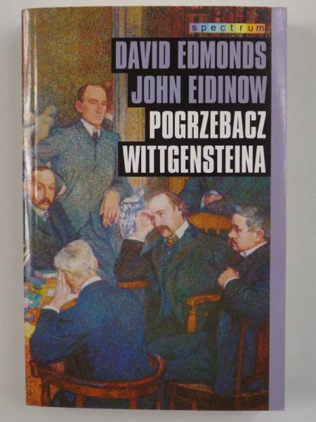 Edmonds David,   - Pogrzebacz Wittgensteina
