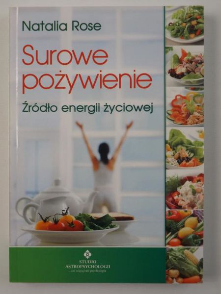 Rose Natalia - Surowe pożywienie. Źródło energii życiowej