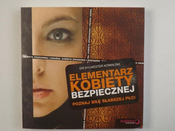 Elementarz kobiety bezpiecznej. Poznaj siłę słabszej płci