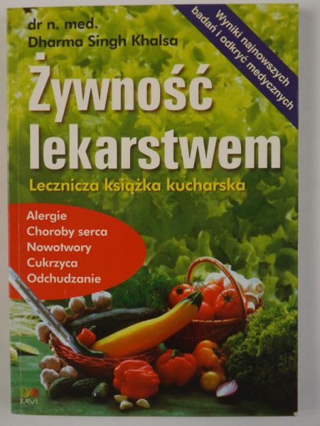 Żywność lekarstwem. Lecznicza książka kucharska