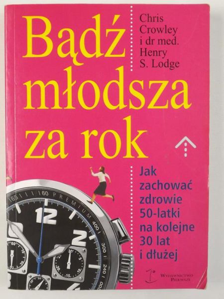 Crowley Chris, Lodge Henry S. - Bądź młodsza za rok