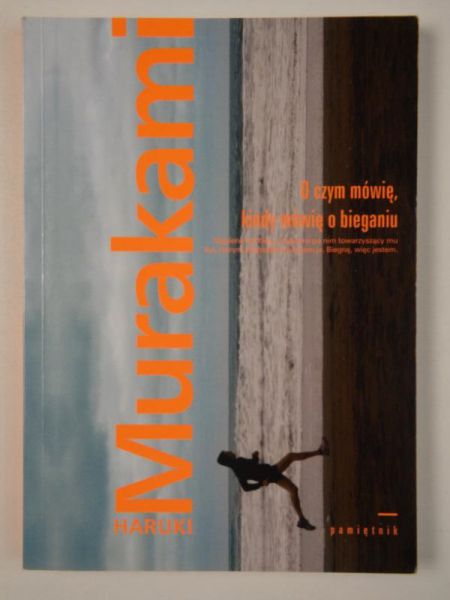 O czym mówię, kiedy mówię o bieganiu