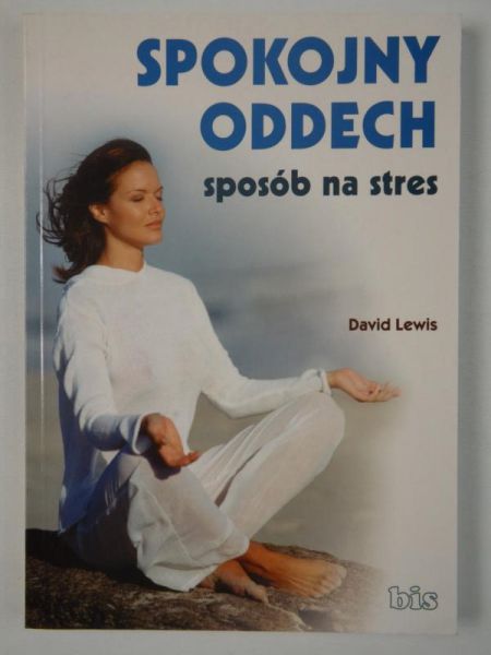 Lewis David - Spokojny oddech. Sposób na stres