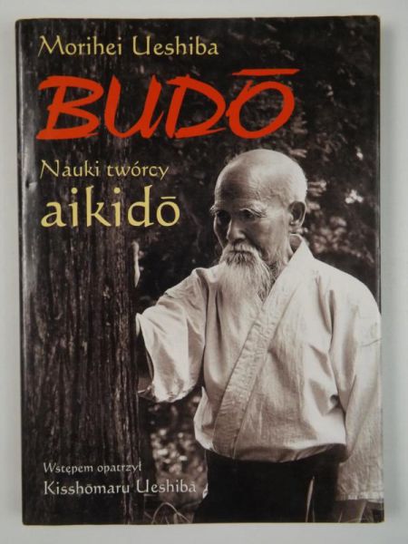 Budo - nauki twórcy aikido