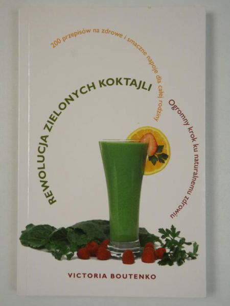 Boutenko Victoria - Rewolucja zielonych koktajli
