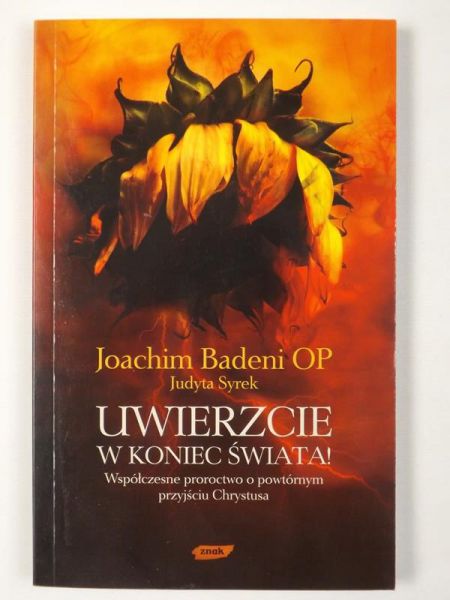 Badeni Joachim,   - Uwierzcie w koniec świata