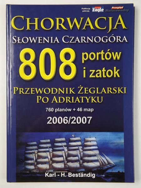 Chorwacja, Słowenia, Czarnogóra 808 portów i zatok. Przewodnik żeglarski po Adriatyku