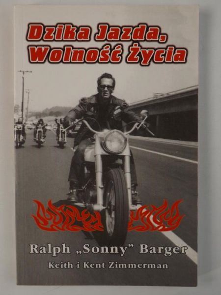 Barger Ralph - Dzika jazda, wolność życia