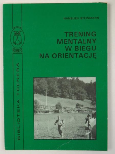 Steinmann Hansueli - Trening mentalny w biegu na orientację