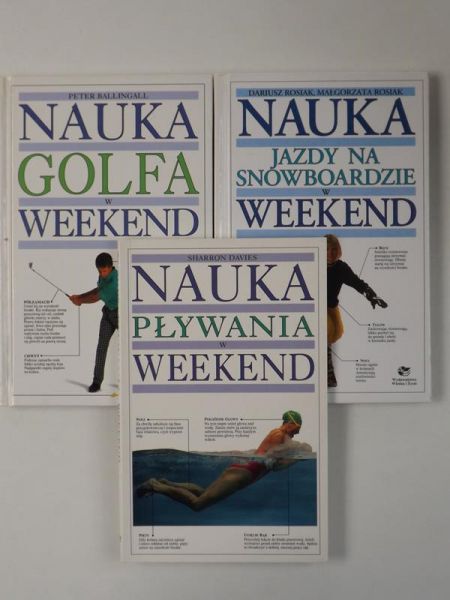Rosiak Dariusz / Ballingall Peter / Davies Sharron - Nauka jazdy na snowboardzie w weekend / Nauka golfa w weekend / Nauka pływania w weekend
