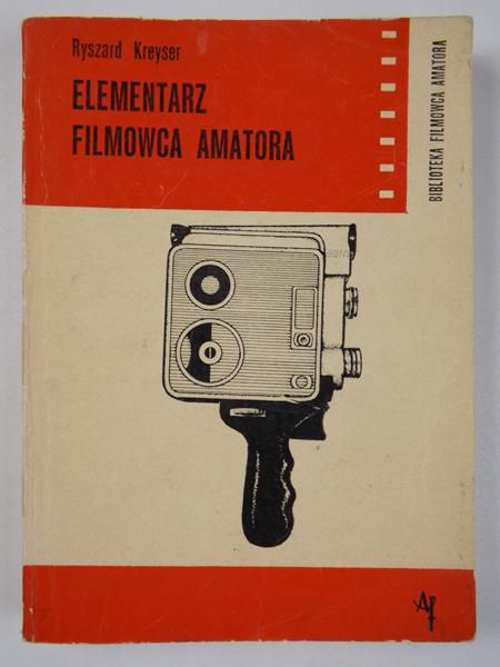 Kreyser Ryszard - Elementarz filmowca amatora