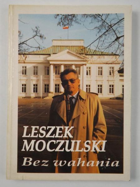 Leszek Moczulski. Bez wahania