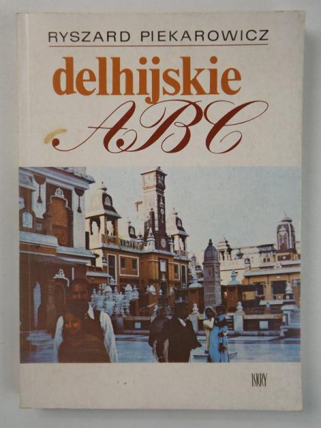 Piekarowicz Ryszard - Delhijskie ABC