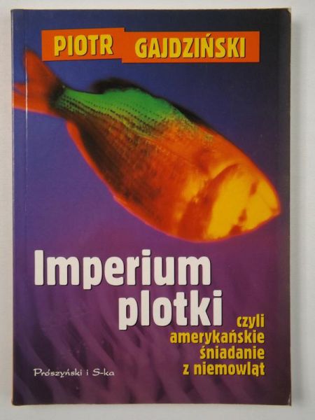 Gajdziński Piotr - Imperium plotki czyli amerykańskie śniadanie z niemowląt