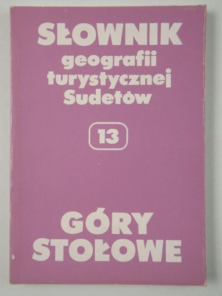 Słownik geografii turystycznej Sudetów. Góry Stołowe