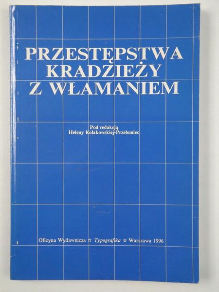 Kołakowska-Przełomiec Helena (red.) - Przestępstwa kradzieży z włamaniem