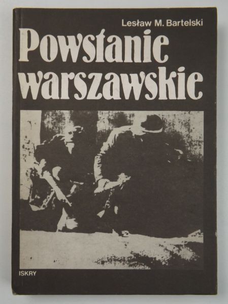 Bartelski Lesław - Powstanie Warszawskie