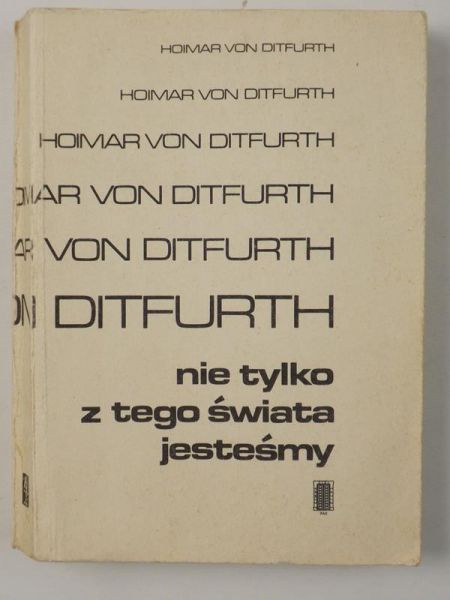 Dytfurth von Hoimar - Nie tylko z tego świata jesteśmy