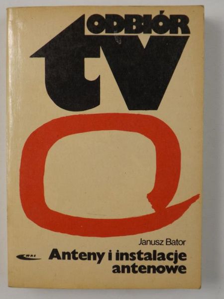 Bator Janusz  - Odbiór tv. Anteny i instalacje antenowe