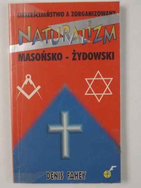 Chrześcijaństwo a zorganizowany naturalizm masońsko-żydowski