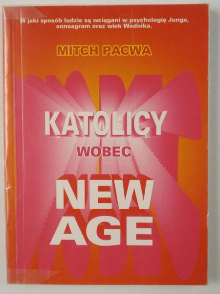 Pacwa Mitch - Katolicy wobec New Age