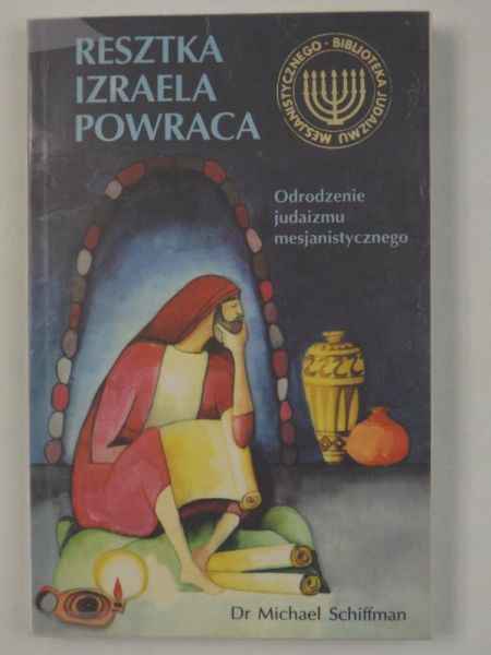 Resztka Izraela powraca. Odrodzenie judaizmu mesjanistycznego
