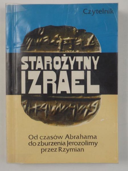 Chrostowski Waldemar (przeł.) - Starożytny Izrael. Od Abrahama do zburzenia Jerozolimy przez Rzymian