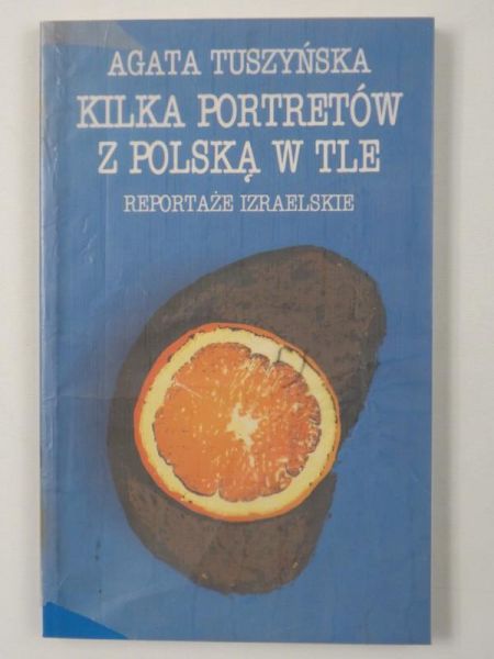 Kilka portretów z Polską w tle. Reportaże izraelskie