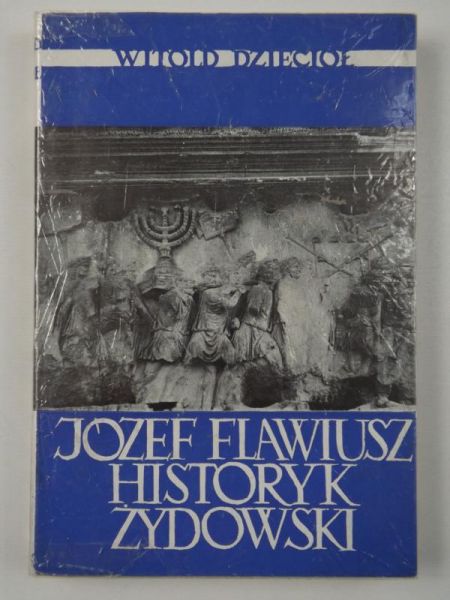 Dzięcioł Witold - Józef Flawiusz historyk żydowski