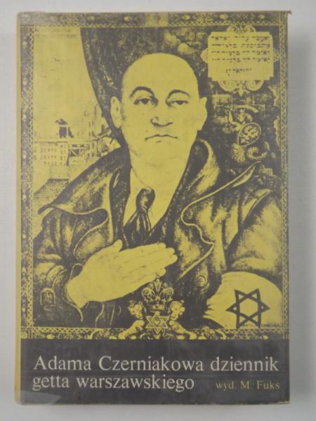 Kiżys Anna (red.) - Adama Czerniakowa dziennik getta warszawskiego