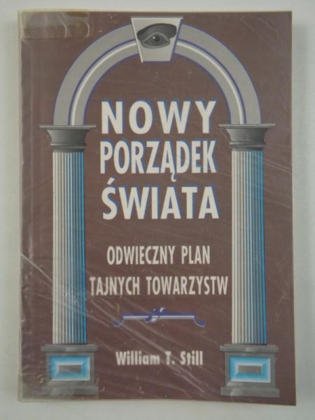 Nowy Porządek Świata. Odwieczny plan tajnych towarzystw