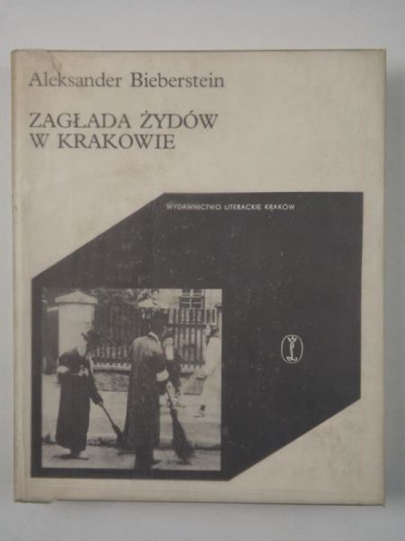 Biberstein Aleksander - Zagłada Żydów w Krakowie