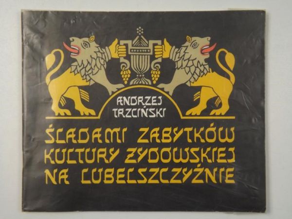 Śladami zabytków kultury żydowskiej na Lubelszczyźnie