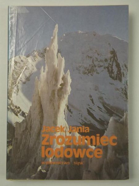 Jania Jacek - Zrozumieć lodowce